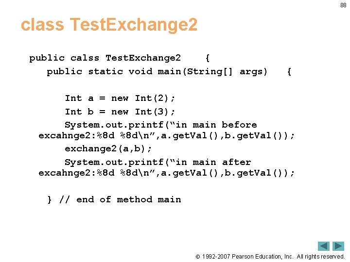 88 class Test. Exchange 2 public calss Test. Exchange 2 { public static void