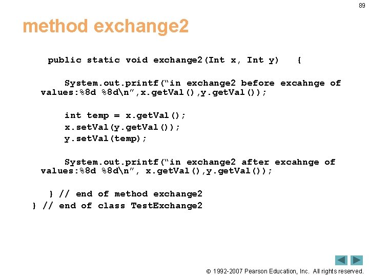 89 method exchange 2 public static void exchange 2(Int x, Int y) { System.