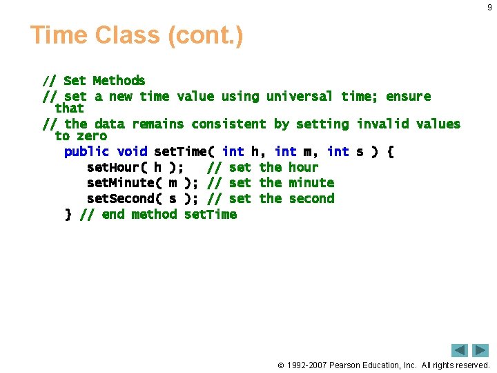 9 Time Class (cont. ) // Set Methods // set a new time value