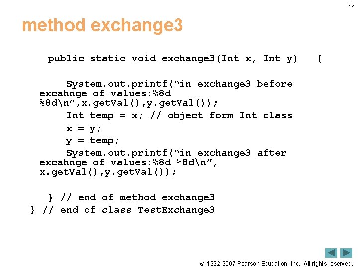 92 method exchange 3 public static void exchange 3(Int x, Int y) { System.