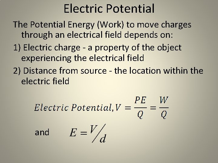 Electric Potential The Potential Energy (Work) to move charges through an electrical field depends