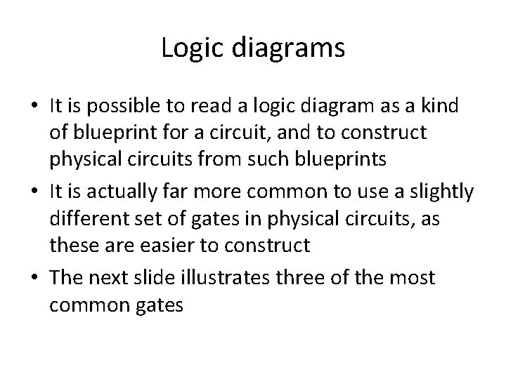 Logic diagrams • It is possible to read a logic diagram as a kind Logic diagrams • It is possible to read a logic diagram as a kind