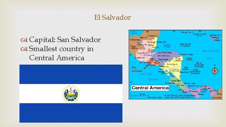 El Salvador Capital: San Salvador Smallest country in Central America 