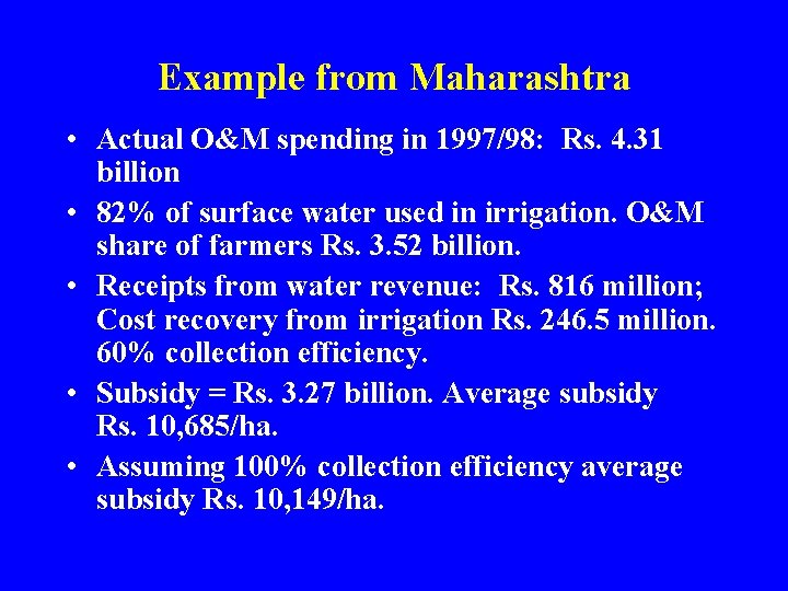 Example from Maharashtra • Actual O&M spending in 1997/98: Rs. 4. 31 billion •