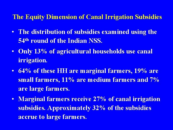 The Equity Dimension of Canal Irrigation Subsidies • The distribution of subsidies examined using
