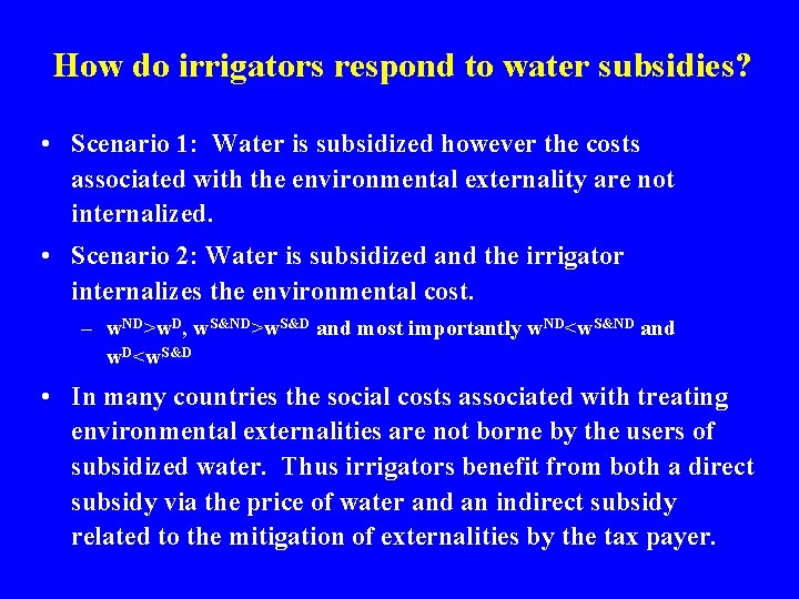 How do irrigators respond to water subsidies? • Scenario 1: Water is subsidized however