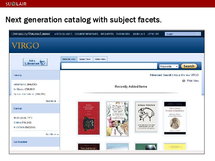 Next generation catalog with subject facets. 