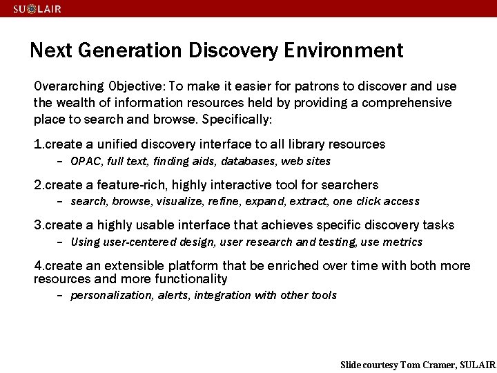 Next Generation Discovery Environment Overarching Objective: To make it easier for patrons to discover