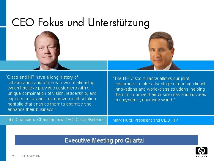 CEO Fokus und Unterstützung “Cisco and HP have a long history of collaboration and