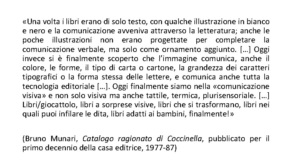  «Una volta i libri erano di solo testo, con qualche illustrazione in bianco