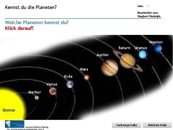 Übungsart: Kennst du die Planeten? Seite: 15 Bearbeitet von: Siegbert Rudolph Welche Planeten kennst