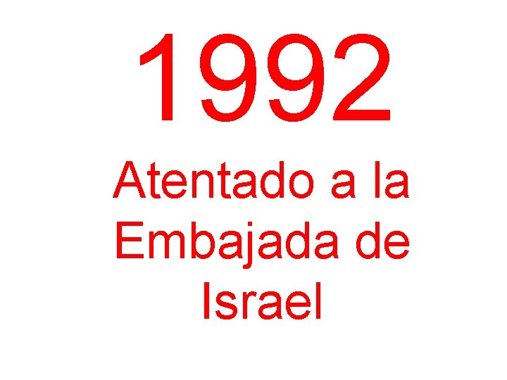 1992 Atentado a la Embajada de Israel 