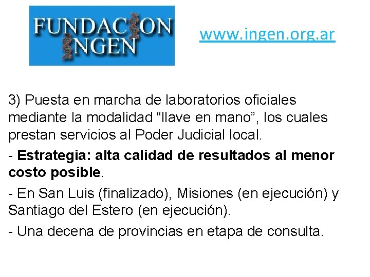 www. ingen. org. ar 3) Puesta en marcha de laboratorios oficiales mediante la modalidad