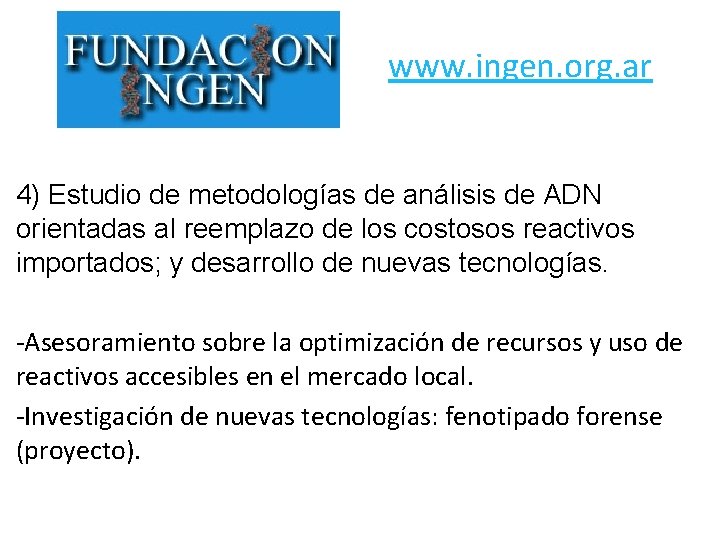 www. ingen. org. ar 4) Estudio de metodologías de análisis de ADN orientadas al