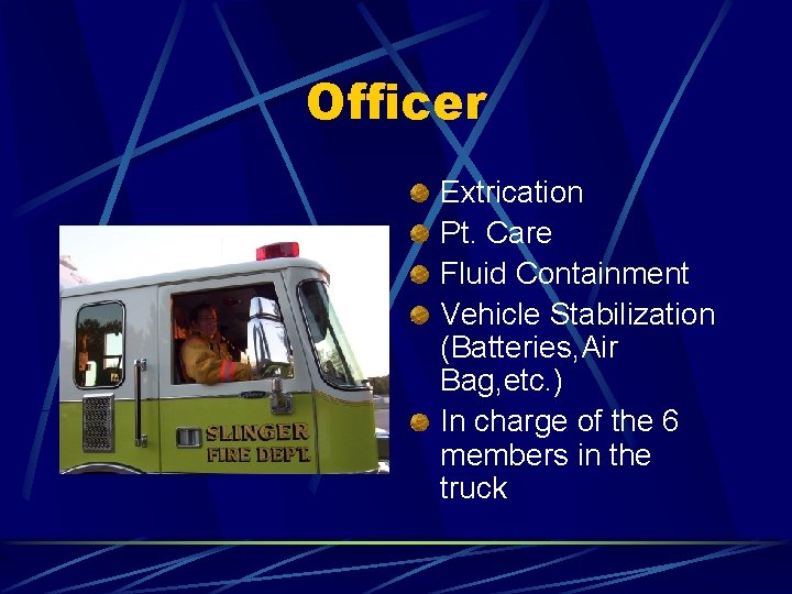 Officer Extrication Pt. Care Fluid Containment Vehicle Stabilization (Batteries, Air Bag, etc. ) In