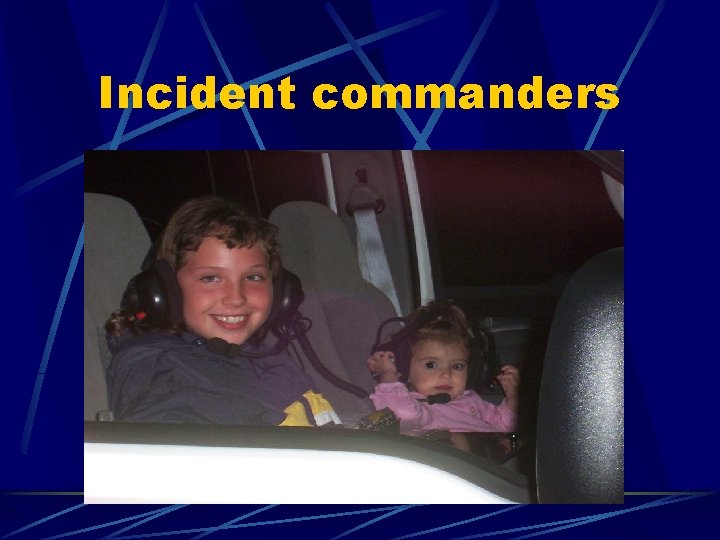 Incident commanders 