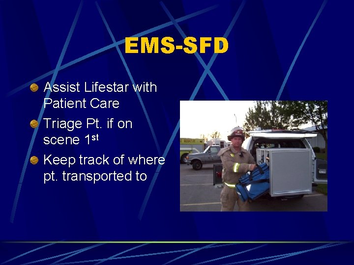 EMS-SFD Assist Lifestar with Patient Care Triage Pt. if on scene 1 st Keep