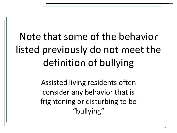 Note that some of the behavior listed previously do not meet the definition of