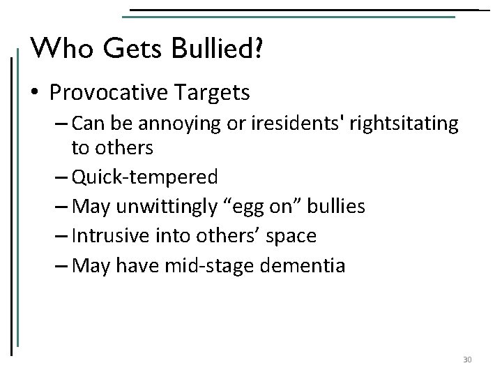 Who Gets Bullied? • Provocative Targets – Can be annoying or iresidents' rightsitating to