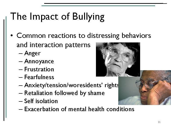 The Impact of Bullying • Common reactions to distressing behaviors and interaction patterns –