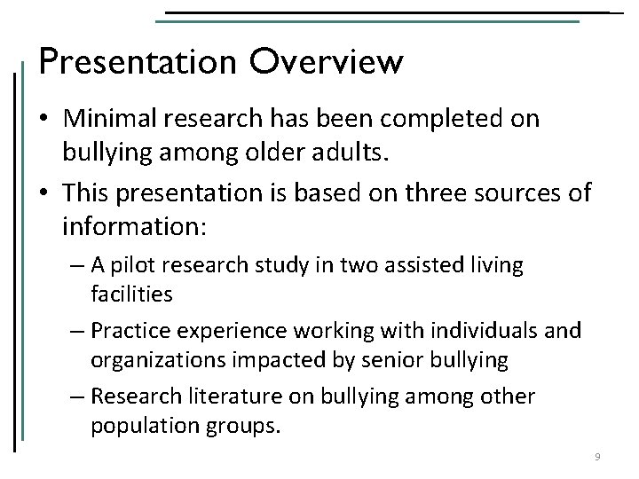 Presentation Overview • Minimal research has been completed on bullying among older adults. •
