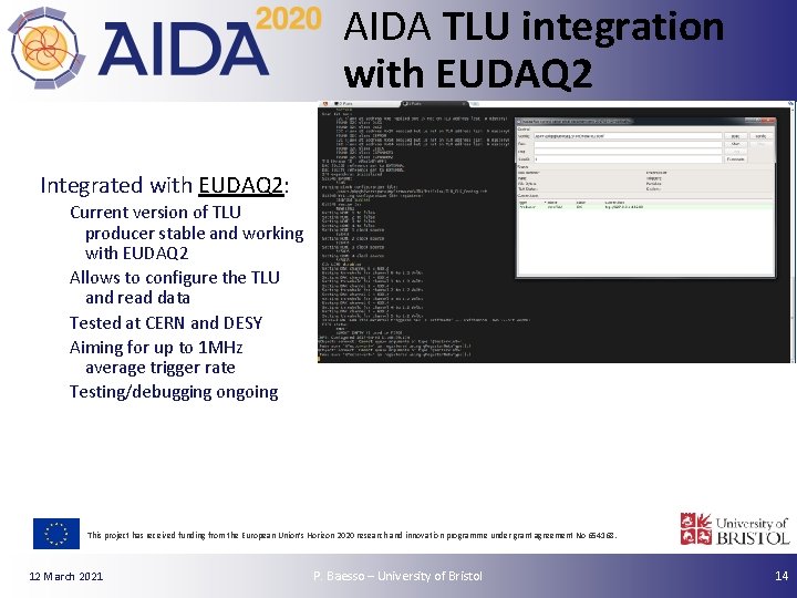 AIDA TLU integration with EUDAQ 2 Integrated with EUDAQ 2: Current version of TLU