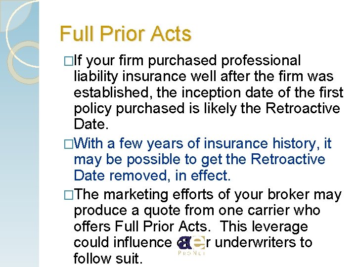 Full Prior Acts �If your firm purchased professional liability insurance well after the firm