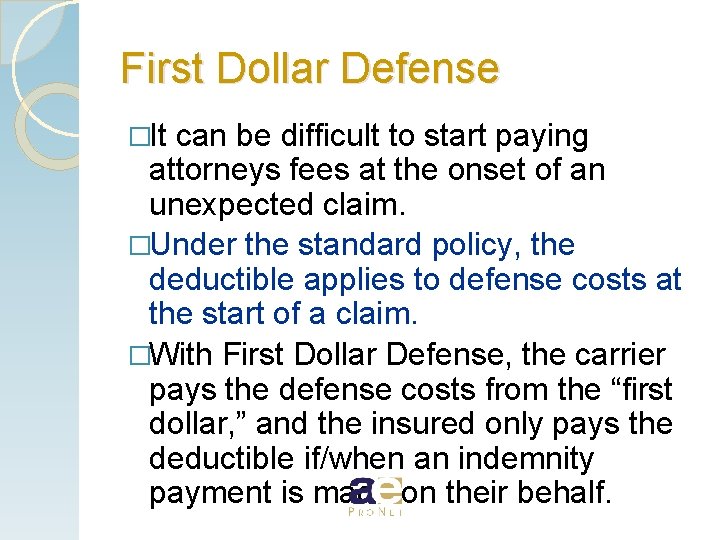 First Dollar Defense �It can be difficult to start paying attorneys fees at the