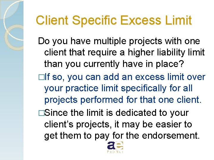 Client Specific Excess Limit Do you have multiple projects with one client that require