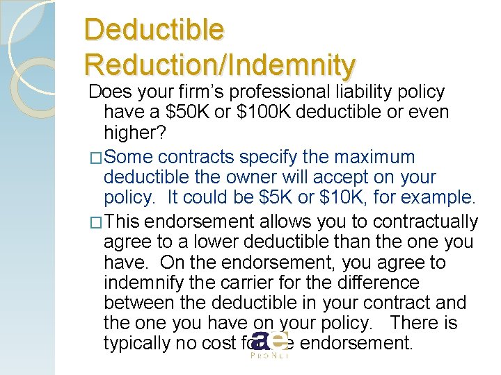 Deductible Reduction/Indemnity Does your firm’s professional liability policy have a $50 K or $100