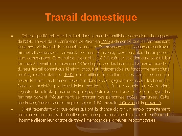 Travail domestique n n Cette disparité existe tout autant dans le monde familial et