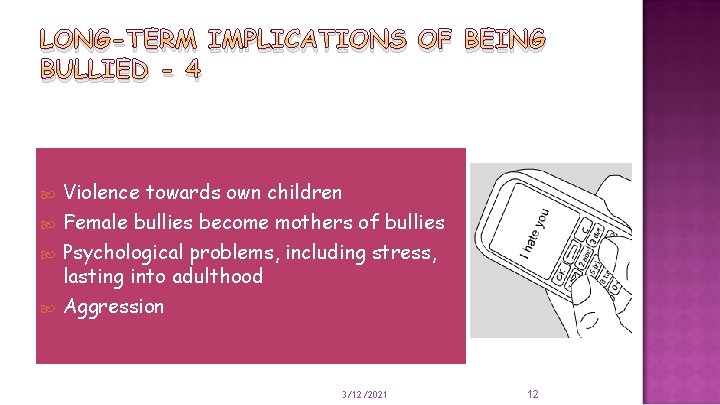 LONG-TERM IMPLICATIONS OF BEING BULLIED - 4 Violence towards own children Female bullies become