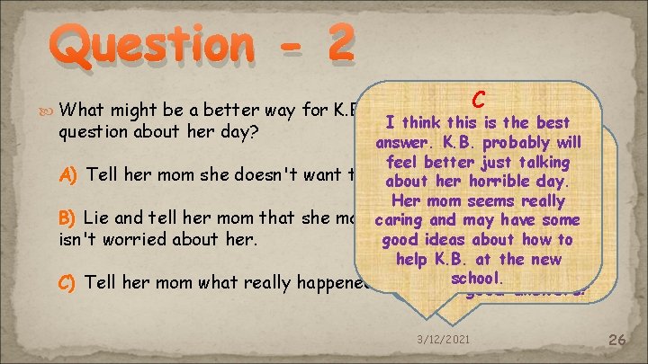 Question - 2 C What might be a better way for K. B. to