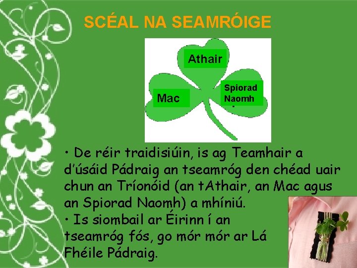 SCÉAL NA SEAMRÓIGE Athair Mac Spiorad Naomh • De réir traidisiúin, is ag Teamhair