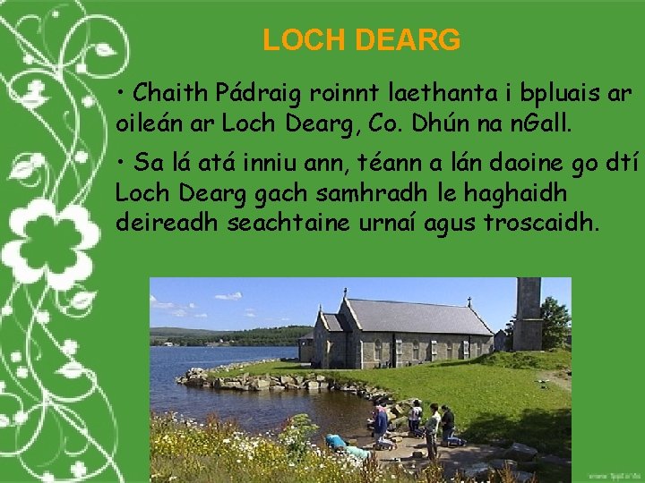 LOCH DEARG • Chaith Pádraig roinnt laethanta i bpluais ar oileán ar Loch Dearg,