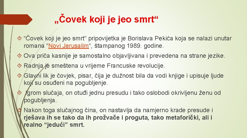 „Čovek koji je jeo smrt“ “Čovek koji je jeo smrt” pripovijetka je Borislava Pekića