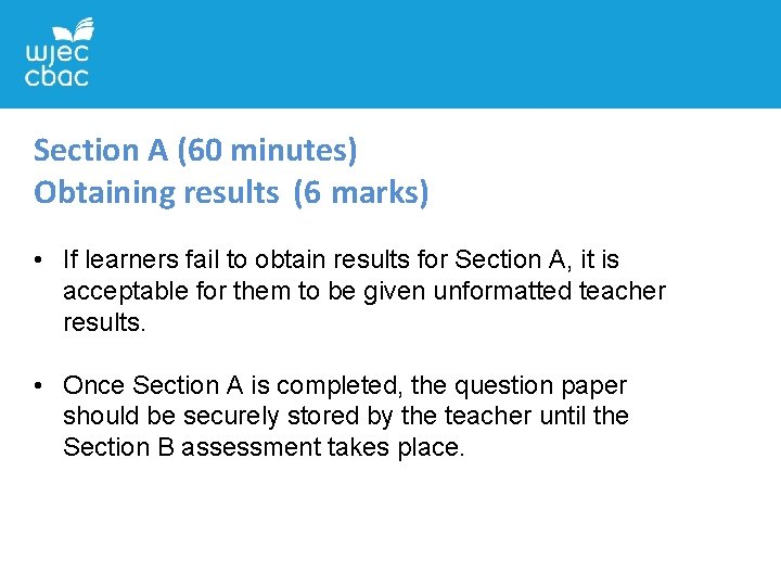 Section A (60 minutes) Obtaining results (6 marks) • If learners fail to obtain