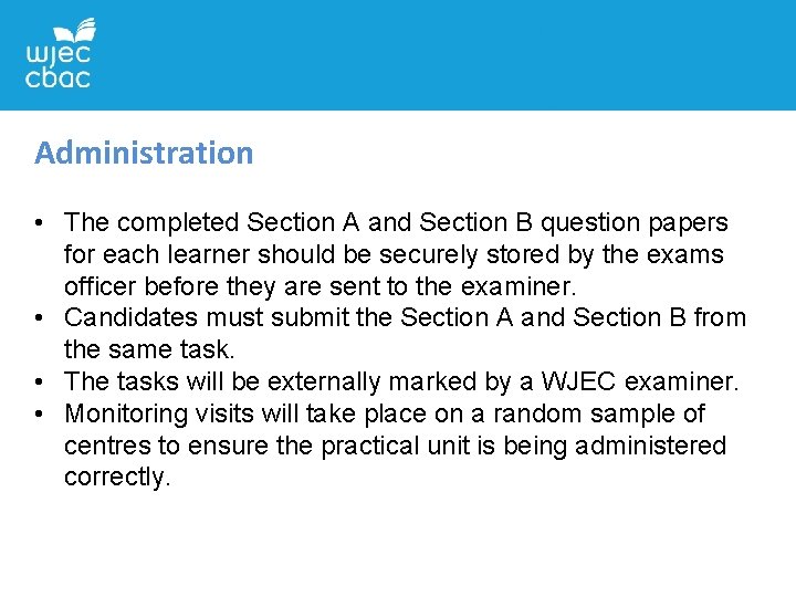 Administration • The completed Section A and Section B question papers for each learner