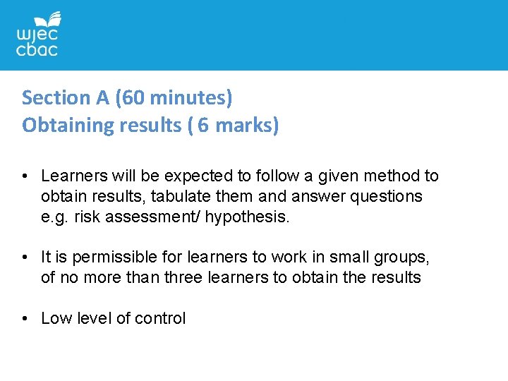 Section A (60 minutes) Obtaining results ( 6 marks) • Learners will be expected