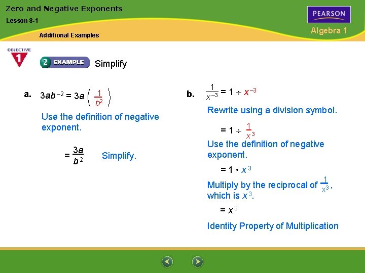 Zero and Negative Exponents Lesson 8 -1 Algebra 1 Additional Examples Simplify a. 3