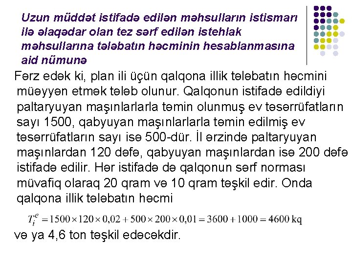 Uzun müddət istifadə edilən məhsulların istismarı ilə əlaqədar olan tez sərf edilən istehlak məhsullarına