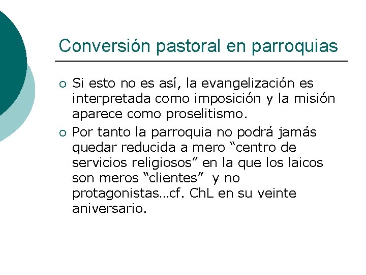 Conversión pastoral en parroquias ¡ ¡ Si esto no es así, la evangelización es