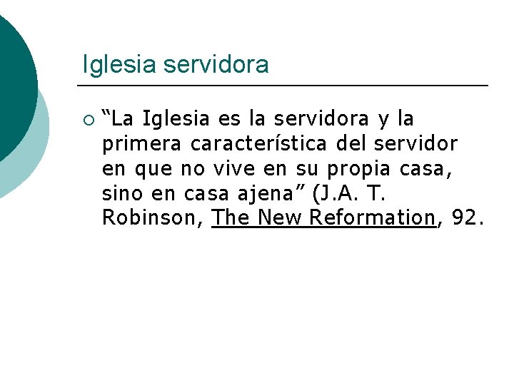 Iglesia servidora ¡ “La Iglesia es la servidora y la primera característica del servidor