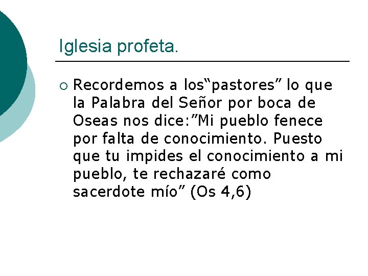 Iglesia profeta. ¡ Recordemos a los“pastores” lo que la Palabra del Señor por boca