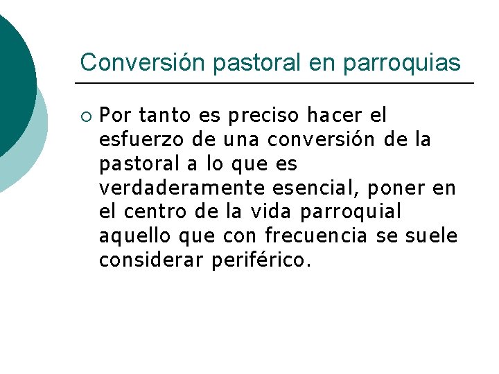 Conversión pastoral en parroquias ¡ Por tanto es preciso hacer el esfuerzo de una