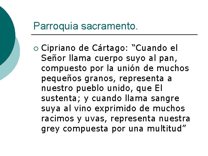 Parroquia sacramento. ¡ Cipriano de Cártago: “Cuando el Señor llama cuerpo suyo al pan,