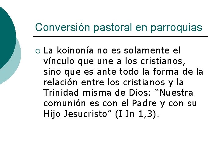 Conversión pastoral en parroquias ¡ La koinonía no es solamente el vínculo que une