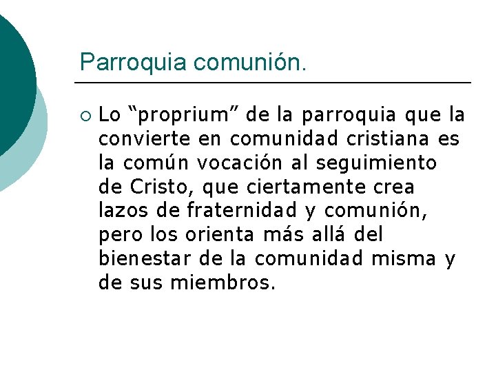 Parroquia comunión. ¡ Lo “proprium” de la parroquia que la convierte en comunidad cristiana