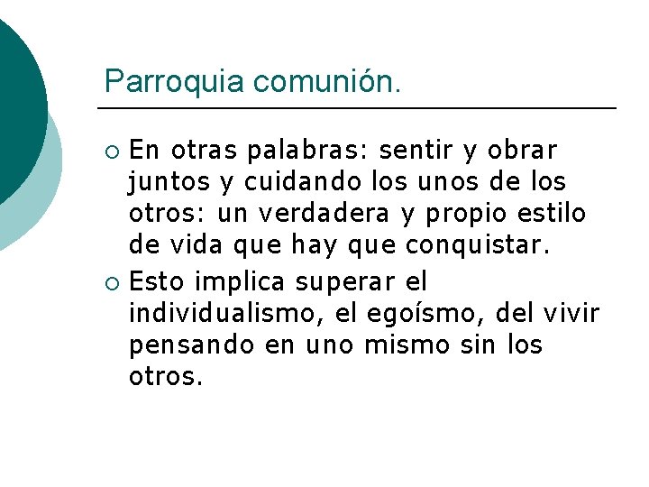 Parroquia comunión. En otras palabras: sentir y obrar juntos y cuidando los unos de