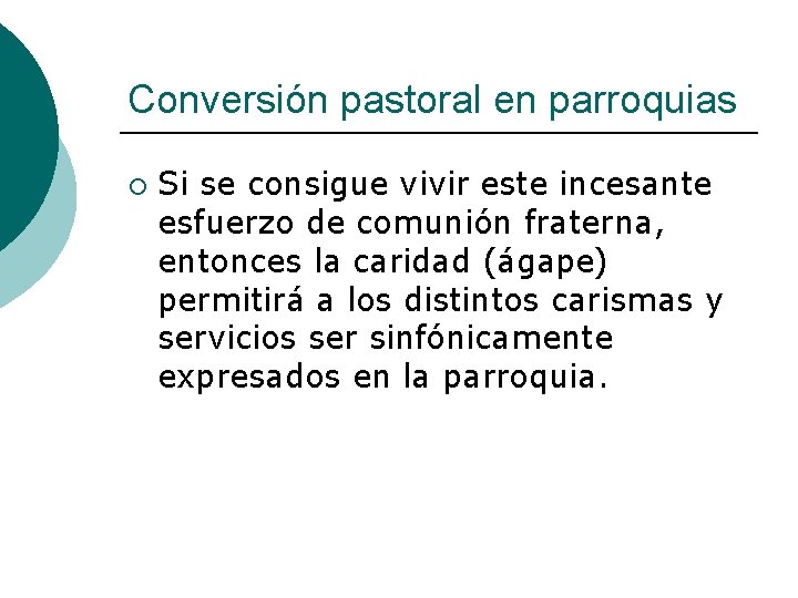 Conversión pastoral en parroquias ¡ Si se consigue vivir este incesante esfuerzo de comunión